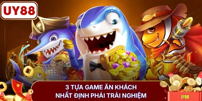 Bắn Cá Đổi Thưởng | 6 Cấp Súng VIP Săn Boss Khủng Mỗi Ngày 4 3 tựa game ăn khách nhất định phải trải nghiệm