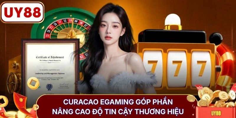 Curacao eGaming góp phần nâng cao độ tin cậy thương hiệu