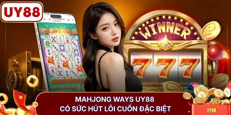 Mahjong Ways - Khám Phá Bàn Cược Mạt Chược Đổi Thưởng 3 Giây 2 Mahjong Ways UY88 có sức hút lôi cuốn đặc biệt