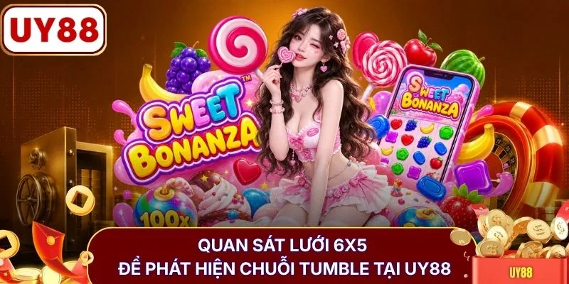 Quan sát lưới 6x5 để phát hiện chuỗi Tumble tại UY88