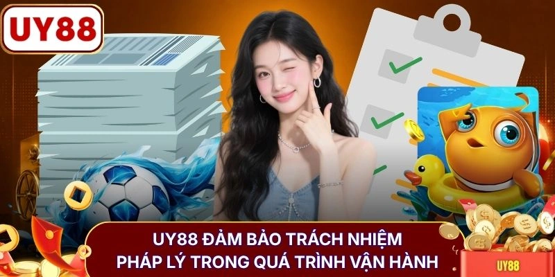 UY88 đảm bảo trách nhiệm pháp lý trong quá trình vận hành
